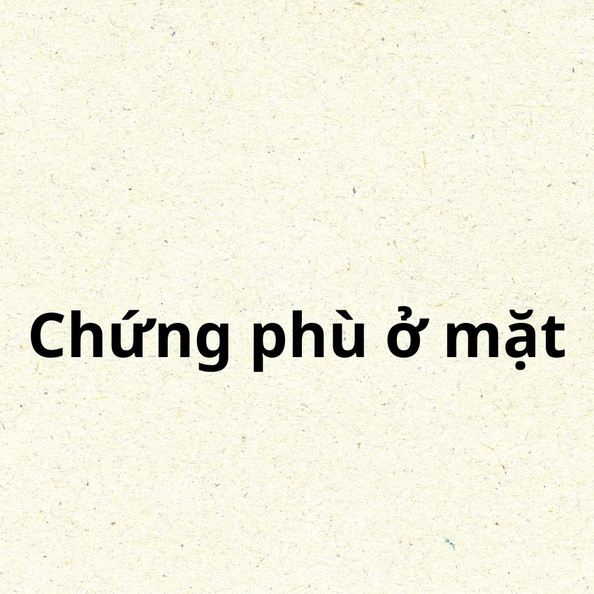 Chứng phù ở mặt
