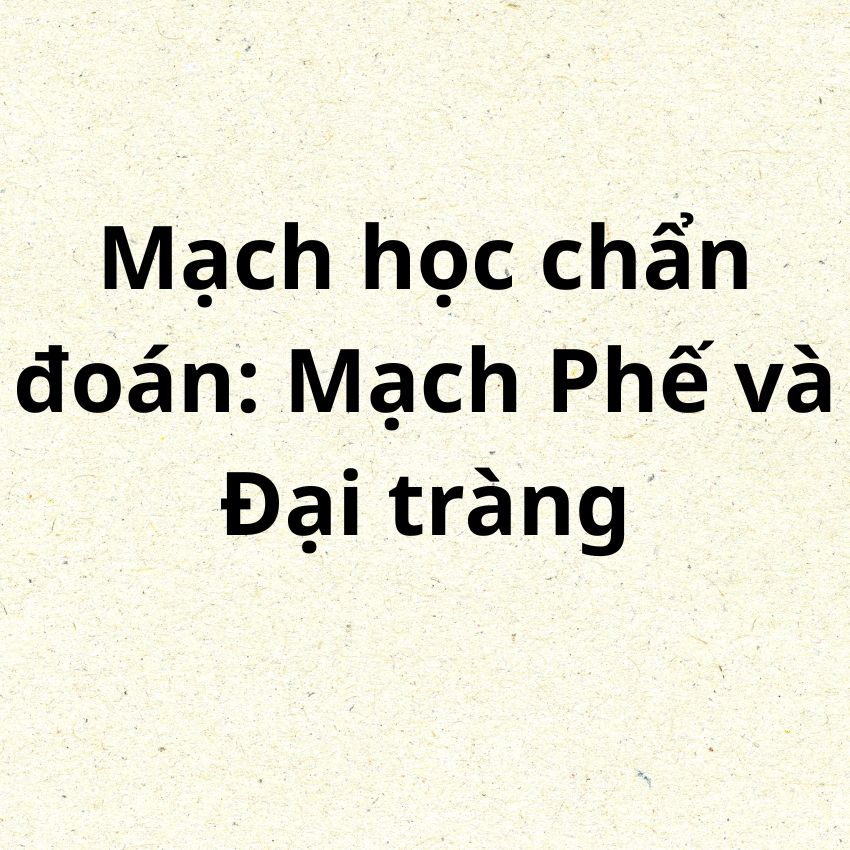 Mạch Phế và Đại tràng