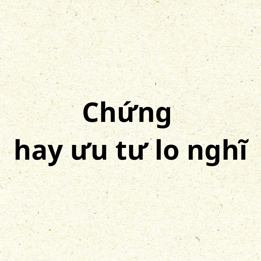 hay ưu tư lo nghĩ