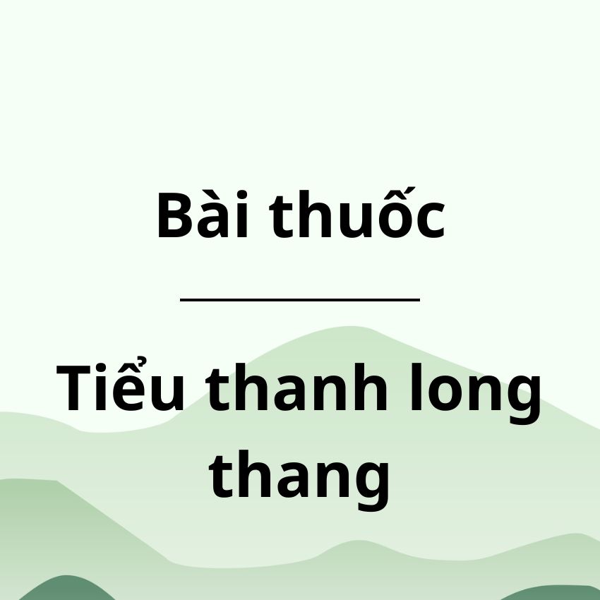 Bài thuốc Tiểu thanh long thang
