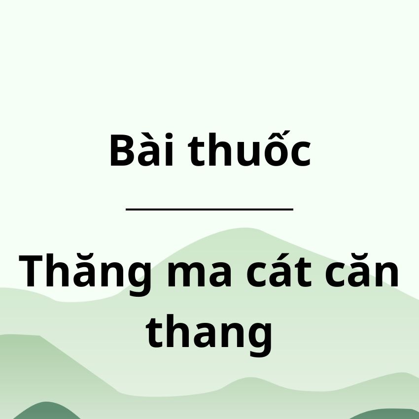Thăng ma cát căn thang