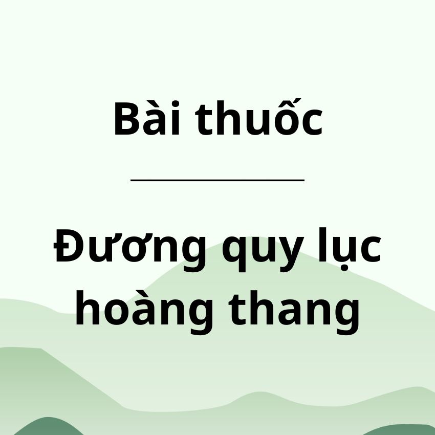 Đương quy lục hoàng thang