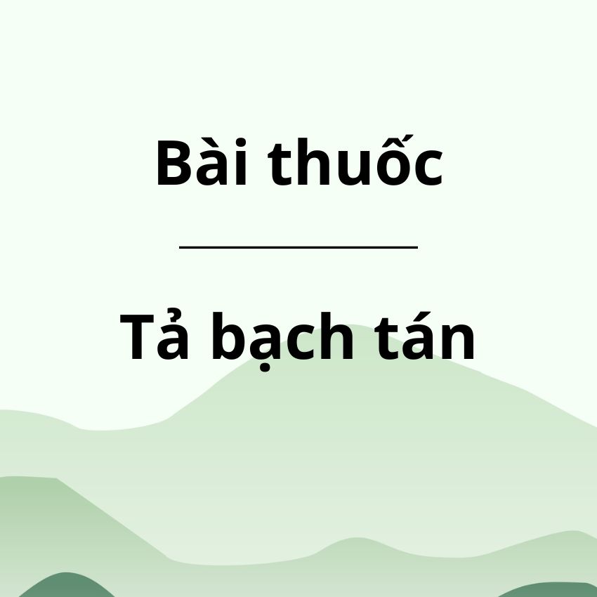 Bài thuốc Tả bạch tán